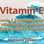 Vitamin E: Health, Beauty, and Beyond