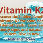 Explore the Power of Vitamin K2 as an Essential Nutrient