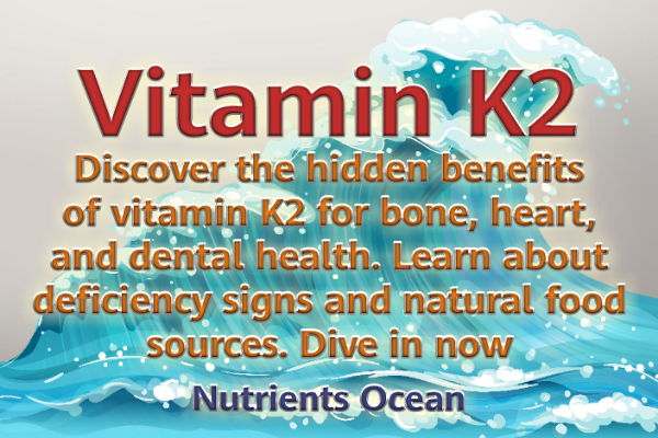Explore the Power of Vitamin K2 as an Essential Nutrient