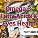 The Ultimate Guide to Omega-3 Fatty Acids for Better Eye Health and Clearer Vision